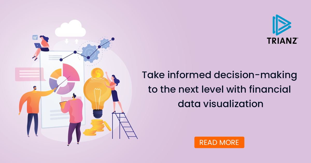 Financial Data Visualization for Better Decision Making | Trianz